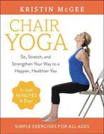 Chair Yoga 9780062486448 Kristin Mcgee, Verzenden, Kristin Mcgee