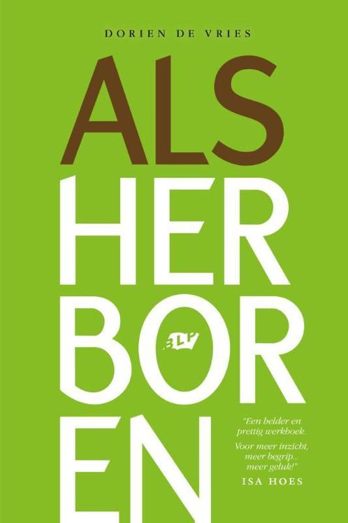 Als herboren 9789082104769 Dorien de Vries, Boeken, Psychologie, Zo goed als nieuw, Verzenden
