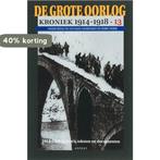 De Grote Oorlog, kroniek 1914-1918 13 9789059111851, Boeken, Verzenden, Zo goed als nieuw