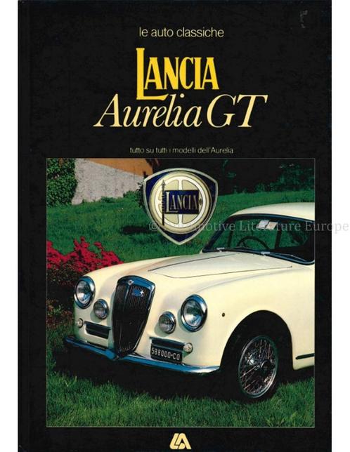 LANCIA AURELIA GT, TUTTO SU TUTTI I MODELLI DELL'AURELIA, Boeken, Auto's | Boeken, Ophalen of Verzenden