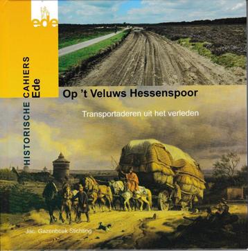 Op t veluws hessenspoor / Historische Cahiers Ede / 17, Verzenden, Karen Eding