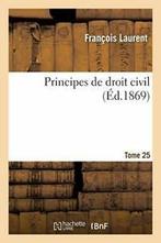 Principes de droit civil. Tome 25. LAURENT-F   ., LAURENT-F, Zo goed als nieuw, Verzenden