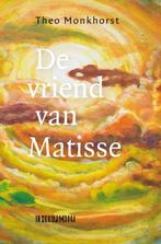 De vriend van Matisse 9789493214101, Boeken, Theo Monkhorst, Zo goed als nieuw, Verzenden