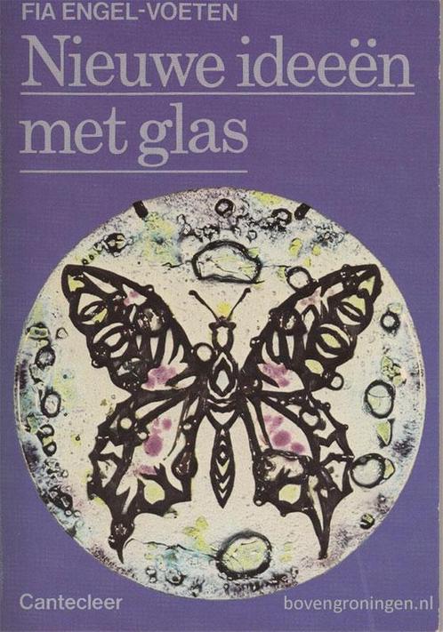 Nieuwe ideeën met glas 9789021313429 Engel Voeten, Boeken, Overige Boeken, Gelezen, Verzenden