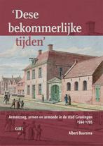 Dese bekommerlijke tijden / Groninger historische reeks / 37, Boeken, Verzenden, Zo goed als nieuw, A. Buursma