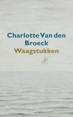 Waagstukken (9789029539661, Charlotte Van den Broeck), Boeken, Nieuw, Verzenden