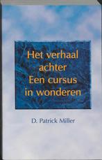 Het verhaal achter Een cursus in wonderen 9789020281521, Verzenden, Zo goed als nieuw, D.P. Miller