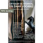 Op Naar De Sterren En Daar Voorbij 9789044602340, Boeken, Verzenden, Gelezen