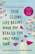 Your Second Life Begins When You Realize You Only Have One:, Livres, Raphaelle Giordano, Verzenden