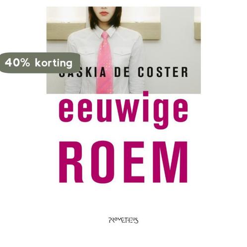 Eeuwige roem 9789044648966 Saskia de Coster, Boeken, Romans, Gelezen, Verzenden