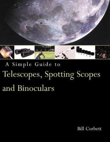 A Simple Guide to Telescopes, Spotting Scopes & Binoculars, Livres, Livres Autre, Envoi