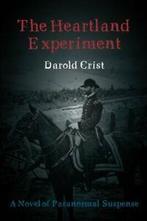 The Heartland Experiment: A Novel of Paranormal Suspense.by, Crist, Darold, Zo goed als nieuw, Verzenden