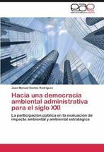 Hacia una democracia ambiental administrativa para el siglo, Gomez Rodriguez Juan Manuel, Verzenden