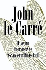 Een broze waarheid 9789021808703 John Le Carre, Boeken, Verzenden, Gelezen, John Le Carre