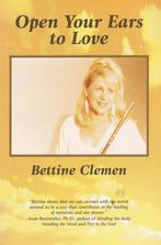 Open Your Ears to Love - Bettine Clemen - 9780966677010 - Pa, Livres, Verzenden