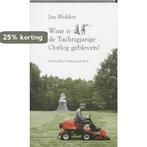 Waar is de Tachtigjarige Oorlog gebleven? 9789061697411, Verzenden, Zo goed als nieuw, Jan Blokker