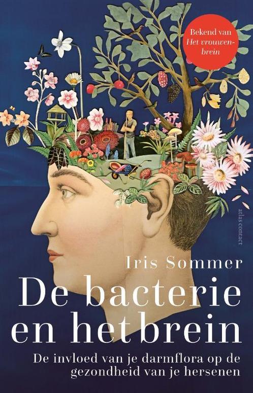 De bacterie en het brein 9789045049137 Iris Sommer, Boeken, Gezondheid, Dieet en Voeding, Gelezen, Verzenden