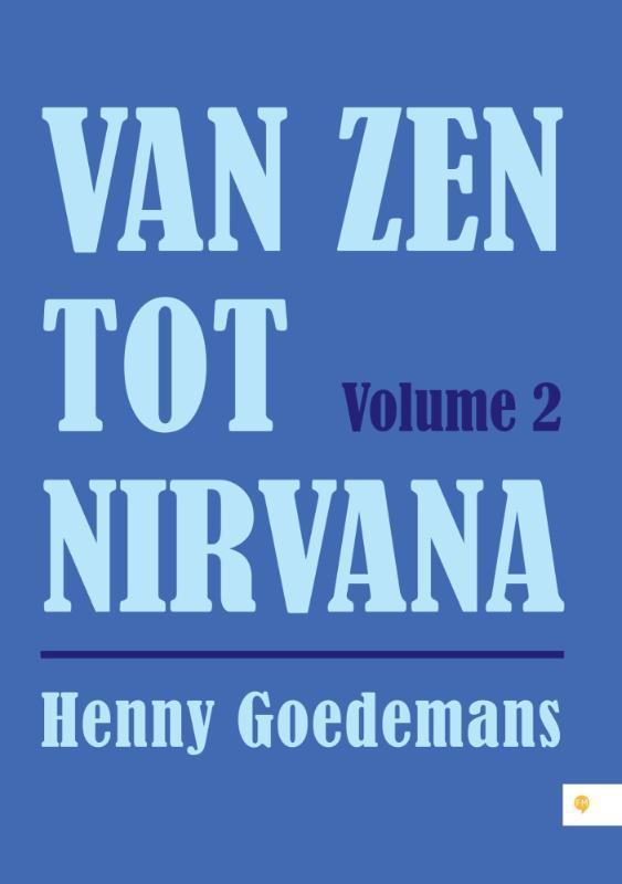 Van Zen tot Nirvana Volume 2 9789048435531 Henny Goedemans, Boeken, Hobby en Vrije tijd, Gelezen, Verzenden