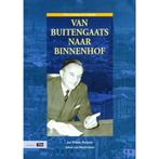 VAN BUITENGAATS NAAR BINNENHOF 9789012087742, Verzenden, Gelezen, J. van Merrienboer