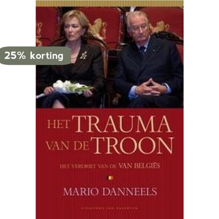 Het trauma van de troon 9789056177997 M. Danneels, Boeken, Politiek en Maatschappij, Zo goed als nieuw, Verzenden