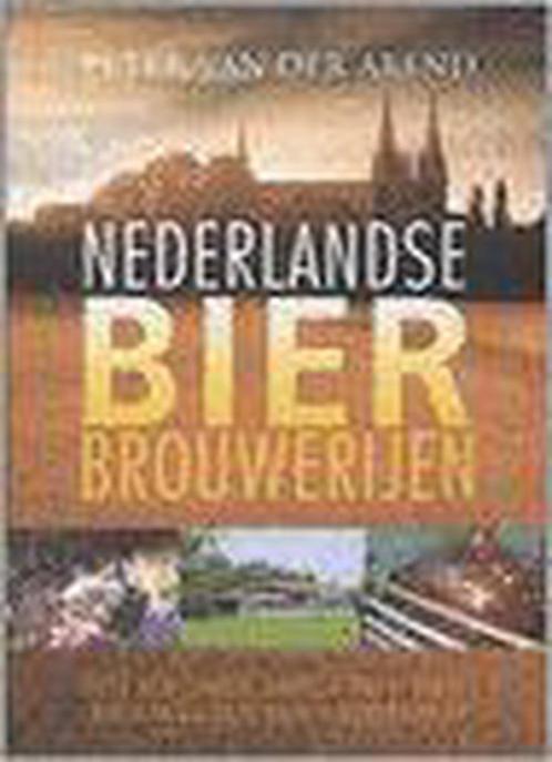 Nederlandse bierbrouwerijen 9789021584812 P. van der Arend, Boeken, Kookboeken, Zo goed als nieuw, Verzenden