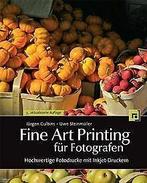 Fine Art Printing für Fotografen: Hochwertige Fotod...  Book, Jürgen Gulbins, Verzenden