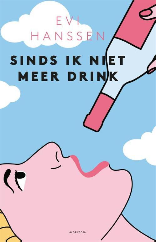 Sinds ik niet meer drink 9789463962735 Evi Hanssen, Boeken, Psychologie, Gelezen, Verzenden
