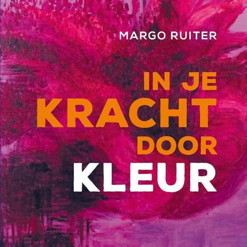 In je kracht door kleur 9789491557279 Margo Ruiter, Boeken, Esoterie en Spiritualiteit, Gelezen, Verzenden
