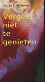 Vergeet Niet Te Genieten 9789042700345, Boeken, Gelezen, J. & Romeis, U. Bieker, Lenze L. Bouwers, Verzenden