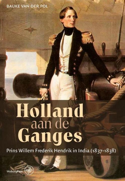 Holland aan de Ganges 9789462490925 Bauke van der Pol, Boeken, Geschiedenis | Wereld, Gelezen, Verzenden