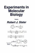 Experiments in Molecular Biology. Slater, J.   ., Robert J. Slater, Verzenden