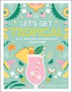 Lets Get Tropical 9780241378953 Georgi Radev, Verzenden, Zo goed als nieuw, Georgi Radev