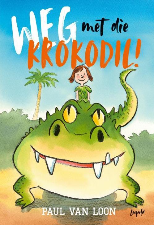 Weg met die krokodil! 9789025876326 Paul van Loon, Boeken, Kinderboeken | Jeugd | onder 10 jaar, Gelezen, Verzenden