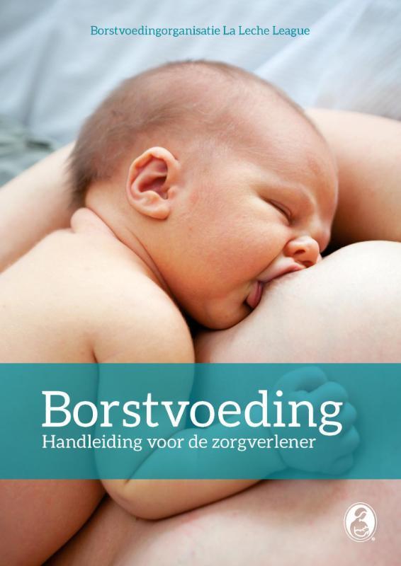Borstvoeding: Handleiding voor de zorgverlener 9789080122338, Boeken, Wetenschap, Zo goed als nieuw, Verzenden