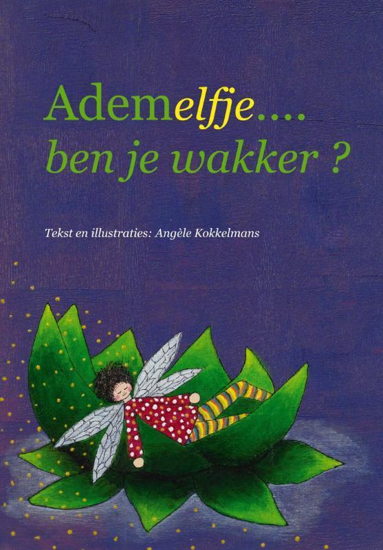 Ademelfje... ben je wakker? 9789081178716 Angele Kokkelmans, Boeken, Kinderboeken | Kleuters, Gelezen, Verzenden