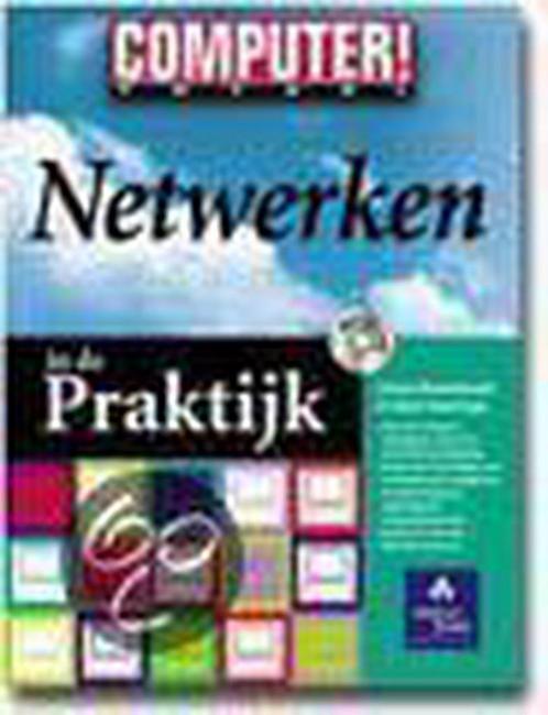 Computer ! Totaal Netwerken in de praktijk / Computer !, Boeken, Informatica en Computer, Zo goed als nieuw, Verzenden