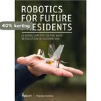 Robotics for Future Presidents 9789081408622 Mols Bennie, Verzenden, Zo goed als nieuw, Mols Bennie