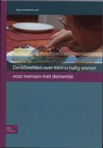 Denkbeelden over kleinschalig wonen voor mensen met dementie, Verzenden, Zo goed als nieuw, H Van Waarde