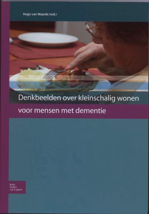 Denkbeelden over kleinschalig wonen voor mensen met dementie, Boeken, Politiek en Maatschappij, Zo goed als nieuw, Verzenden