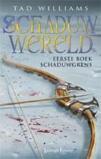 De schaduwgrens / Schaduwwereld / 1 9789024591558, Verzenden, Zo goed als nieuw, Tad Williams
