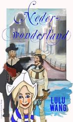 Nederwonderland 9789082426328 Lulu Wang, Boeken, Verzenden, Gelezen, Lulu Wang
