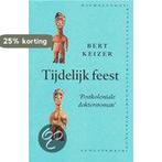 Tijdelijk Feest 9789061686576 B. Keizer, Verzenden, Gelezen, B. Keizer