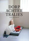 Dorp achter tralies 9789033004322 Auke Zeldenrust, Boeken, Verzenden, Gelezen, Auke Zeldenrust