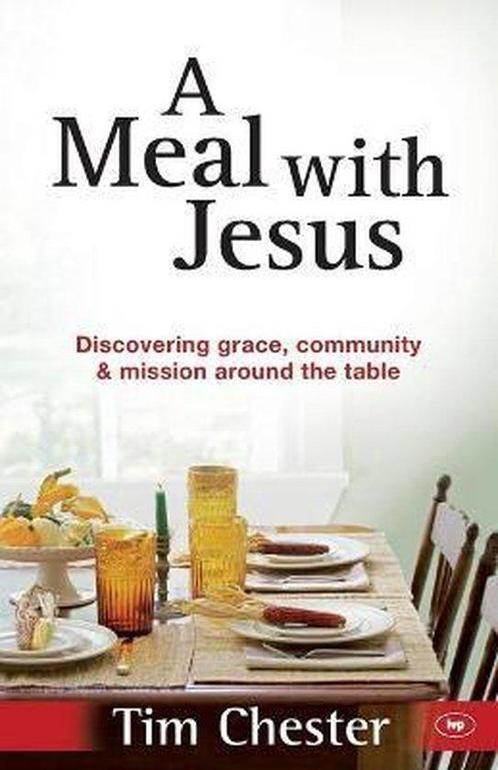 A Meal with Jesus - Tim Chester - 9781844745555 - Paperback, Livres, Religion & Théologie, Envoi