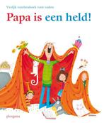 Papa is een held! 9789021671758, Livres, Livres pour enfants | 4 ans et plus, Nannie Kuiper, Pieter Feller, Verzenden