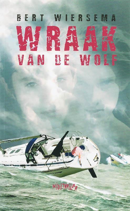 De wraak van de wolf / Midithriller 9789085430544, Boeken, Kinderboeken | Jeugd | 13 jaar en ouder, Zo goed als nieuw, Verzenden
