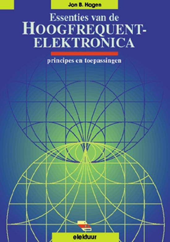 Essenties van de hoogfrequent elektronica 9789053810934, Boeken, Techniek, Zo goed als nieuw, Verzenden