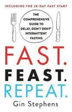 Fast. Feast. Repeat. 9781250757623 Gin Stephens, Boeken, Verzenden, Zo goed als nieuw, Gin Stephens