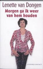 Morgen Ga Ik Weer Van Hem Houden 9789025428969, Boeken, Verzenden, Zo goed als nieuw, Lanette van Dongen