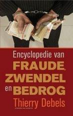 Encyclopedie van fraude, zwendel en bedrog 9789056177461, Verzenden, Gelezen, T. Debels